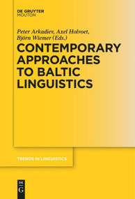 Contemporary Approaches to Baltic Linguistics by Peter Arkadiev, Axel Holvoet, Björn Wiemer, 9783110578546