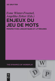 Enjeux du jeu de mots (Perspectives linguistiques et littéraires) (French Edition) by Esme Winter-Froemel, Angelika Zirker, 9783110578768