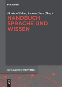 Handbuch Sprache und Wissen (German Edition) by Ekkehard Felder, Andreas Gardt, 9783110578881