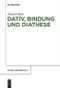 Dativ, Bindung und Diathese (German Edition) by Daniel Hole, 9783110578898