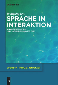 Sprache in Interaktion (Analysemethoden und Untersuchungsfelder) (German Edition) by Wolfgang Imo, 9783110579246