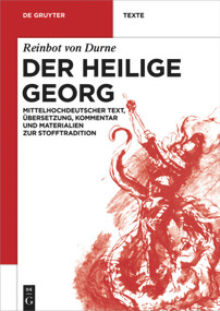 Der Heilige Georg (Mittelhochdeutscher Text, Übersetzung, Kommentar und Materialien zur Stofftradition) (German Edition) by Reinbot von Durne, Christian Buhr, Astrid Lembke, Michael R. Ott, 9783110579666