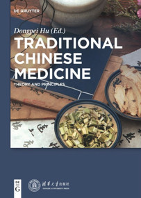 Traditional Chinese Medicine (Theory and Principles) by Dongpei Hu, Tsinghua University Press, 9783110579925