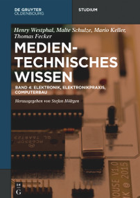 Elektronik, Elektronikpraxis, Computerbau (German Edition) by Stefan Höltgen, Henry Westphal, Malte Schulze, Mario Keller, Thomas Fecker, 9783110581799
