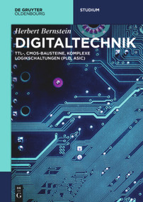 Digitaltechnik (TTL-, CMOS-Bausteine, komplexe Logikschaltungen (PLD, ASIC)) (German Edition) by Herbert Bernstein, 9783110583663