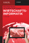 Wirtschaftsinformatik (German Edition) by Hans Robert Hansen, Jan Mendling, Gustaf Neumann, 9783110587340