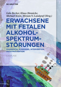 Erwachsene mit Fetalen Alkoholspektrumstörungen (Diagnostik, Screening, Intervention, Suchtprävention) (German Edition) by Gela Becker, Klaus Hennicke, Michael Klein, Mirjam Landgraf, 9783110595956