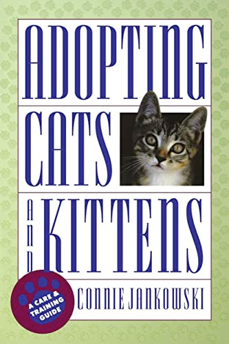 Adopting Cats and Kittens (A Care and Training Guide) - 9781620458426 by Connie Jankowski, 9781620458426