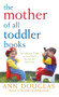 The Mother of All Toddler Books - 9781620458082 by Ann Douglas, 9781620458082
