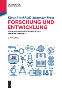 Forschung und Entwicklung (Planung und Organisation des F&E-Managements) (German Edition) by Klaus Brockhoff, Alexander Brem, 9783110600650
