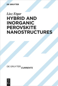 Hybrid and Inorganic Perovskite Nanostructures by Lioz Etgar, 9783110601220