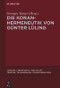 Die Koranhermeneutik von Günter Lüling (German Edition) by Georges Tamer, 9783110601428