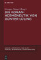 Die Koranhermeneutik von Günter Lüling (German Edition) by Georges Tamer, 9783110601428