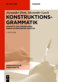 Konstruktionsgrammatik (Konzepte und Grundlagen gebrauchsbasierter Ansätze) (German Edition) by Alexander Ziem, Alexander Lasch, 9783110602487