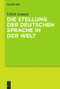 Die Stellung der deutschen Sprache in der Welt (German Edition) by Ulrich Ammon, 9783110606584