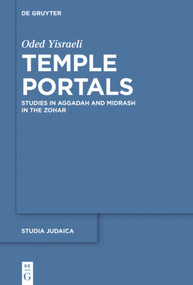 Temple Portals (Studies in Aggadah and Midrash in the Zohar) by Oded Yisraeli, Liat Keren, 9783110607451