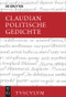 Politische Gedichte (Lateinisch - deutsch) (German Edition) by Claudius Claudianus, Philipp Weiß, Claudia Wiener, 9783110607505