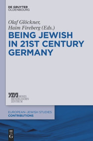 Being Jewish in 21st-Century Germany by Olaf Glöckner, Haim Fireberg, 9783110607666