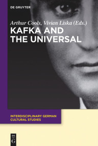 Kafka and the Universal by Arthur Cools, Vivian Liska, 9783110608311