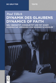 Dynamik des Glaubens (Dynamics of Faith) (Neu übersetzt, eingeleitet und mit einem Kommentar versehen von Werner Schüßler) (German Edition) by Paul Tillich, Werner Schüßler, 9783110609936