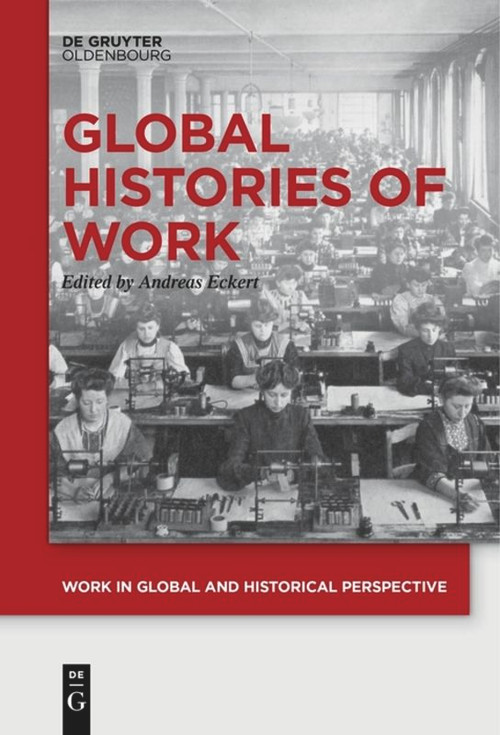 Global Histories of Work by Andreas Eckert, 9783110610475