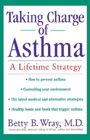 Taking Charge of Asthma (A Lifetime Strategy) - 9781620457955 by Betty B. Wray, 9781620457955