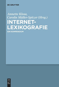 Internetlexikografie (Ein Kompendium) (German Edition) by Annette Klosa, Carolin Müller-Spitzer, Martin Loder, 9783110611656