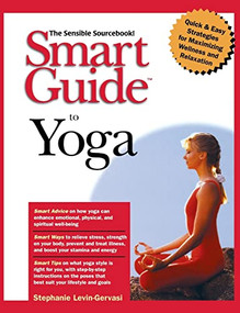 Smart Guide to Yoga - 9781620457856 by Stephanie Levin-Gervasi, 9781620457856