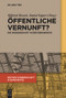 Öffentliche Vernunft? (Die Wissenschaft in der Demokratie) (German Edition) by Wilfried Hinsch, Daniel Eggers, 9783110614206