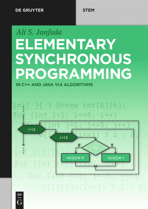 Elementary Synchronous Programming (in C++ and Java via algorithms) by Ali S. Janfada, 9783110615494