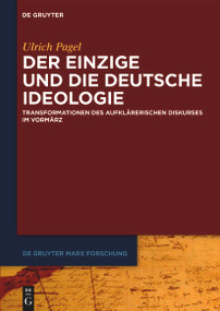 Der Einzige und die Deutsche Ideologie (Transformationen des aufklärerischen Diskurses im Vormärz) (German Edition) by Ulrich Pagel, 9783110618761