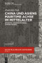 China und Asiens maritime Achse im Mittelalter (Konzepte, Wahrnehmungen, offene Fragen) (German Edition) by Roderich Ptak, 9783110622959