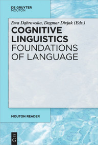 Cognitive Linguistics - Foundations of Language by Ewa Dąbrowska, Dagmar Divjak, 9783110622973