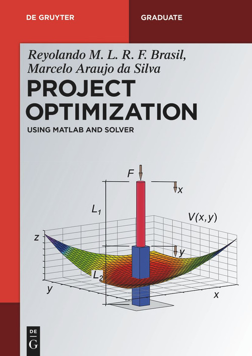 Project Optimization (Using MATLAB and SOLVER) by Reyolando M.L.R.F. Brasil, Marcelo Araujo da Silva, 9783110625615