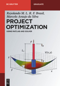 Project Optimization (Using MATLAB and SOLVER) by Reyolando M.L.R.F. Brasil, Marcelo Araujo da Silva, 9783110625615