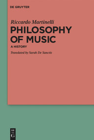 Philosophy of Music (A History) by Riccardo Martinelli, 9783110626278