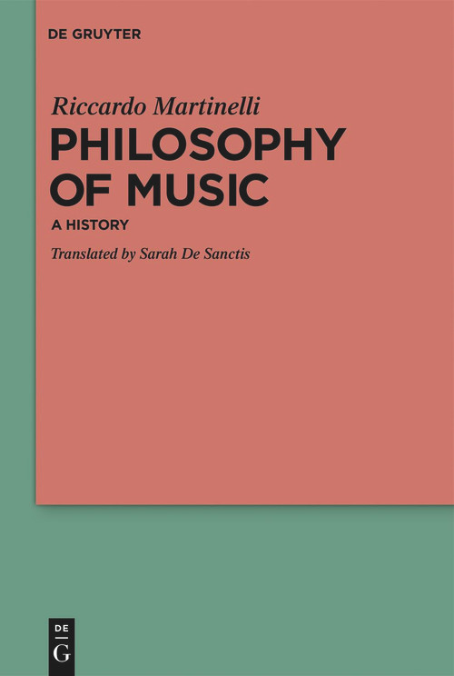 Philosophy of Music (A History) by Riccardo Martinelli, 9783110626278