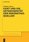 Kant und die Heterogenität der Erkenntnisquellen (German Edition) by Mathias Birrer, 9783110627114