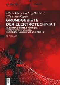 Gleichstromnetze, Operationsverstärkerschaltungen, elektrische und magnetische Felder (German Edition) by Ludwig Brabetz, Christian Koppe, Oliver Haas, Horst Clausert, Gunther Wiesemann, 9783110631548