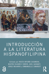 Introducción a la literatura hispanofilipina (Spanish Edition) by Rocío Ortuño Casanova, Beatriz Álvarez-Tardío, Axel Gasquet, Jorge Mojarro, Emmanuelle Sinardet, 9781032246291
