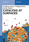 Catalysis at Surfaces by Wolfgang Grünert, Wolfgang Kleist, Martin Muhler, 9783110632477
