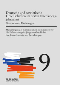 Deutsche und sowjetische Gesellschaften im ersten Nachkriegsjahrzehnt (Traumata und Hoffnungen) (German Edition) by Aleksandr O. Cubar'jan, Andreas Wirsching, 9783110633764