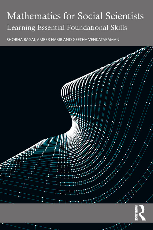 Mathematics for Social Scientists (Learning Essential Foundational Skills) by Shobha Bagai, Amber Habib, Geetha Venkataraman, 9781032802008
