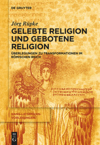 Religiöse Transformationen im Römischen Reich (Urbanisierung, Reichsbildung und Selbst-Bildung als Bausteine religiösen Wandels) (German Edition) by Jörg Rüpke, 9783110634174