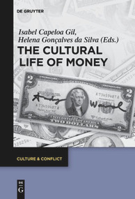 The Cultural Life of Money by Isabel Capeloa Gil, Helena Gonçalves da Silva, 9783110634549