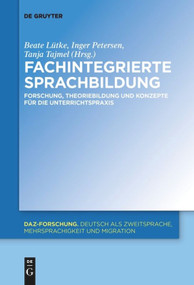 Fachintegrierte Sprachbildung (Forschung, Theoriebildung und Konzepte für die Unterrichtspraxis) (German Edition) by Beate Lütke, Inger Petersen, Tanja Tajmel, 9783110634907