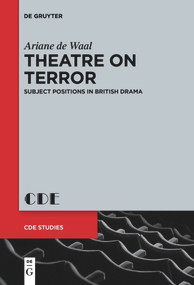 Theatre on Terror (Subject Positions in British Drama) by Ariane de Waal, 9783110635249