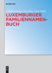 Luxemburger Familiennamenbuch (German Edition) by Cristian Kollmann, Peter Gilles, Claire Muller, 9783110635331