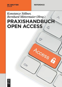 Praxishandbuch Open Access (German Edition) by Konstanze Söllner, Bernhard Mittermaier, 9783110637182
