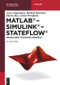MATLAB - Simulink - Stateflow (Grundlagen, Toolboxen, Beispiele) (German Edition) by Anne Angermann, Michael Beuschel, Martin Rau, Ulrich Wohlfarth, 9783110641073